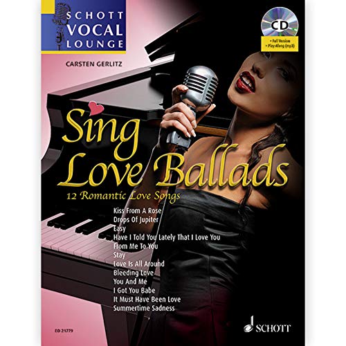 Sing Love Ballads: 12 Romantic Love Songs. Gesang. Ausgabe mit mp3-CD.: 12 romantische Liebeslieder. Band 5. Gesang. (Schott Vocal Lounge) von Schott Music